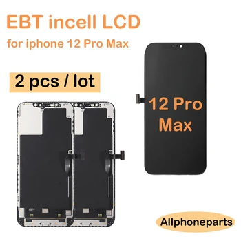 2 шт ЖК-дисплей EBT Incell для iPhone 12 Pro Max с цифровым преобразователем в сборе, замена сенсорного экрана