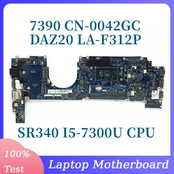 CN-0042GC 0042GC 042GC Материнская плата DAZ20 LA-F312P Для ноутбука DELL 7390 Материнская Плата С процессором SR340 I5-7300U 100% Полностью Работает хорошо
