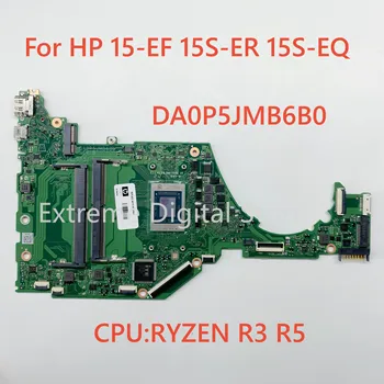 DA0P5GMB6H0 \ DA0P5JMB6B0/5JMB6D0 применимо для материнской платы ноутбука HP 15-EF 15S-ER 15S-EQ CPU: RYEZN R3 \ R5 тест В порядке