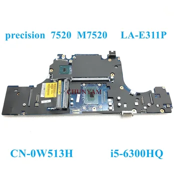 LA-E311P i5-6300HQ ДЛЯ ноутбука Dell Precision 7520 Workstation Материнская плата Ноутбука CN-0W513H 0W513H W513H Материнская плата