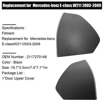 Верхняя крышка передней левой двери, 1 шт., черная 2117270148, замена для Mercedes-Benz E-Class W211 2003-2009