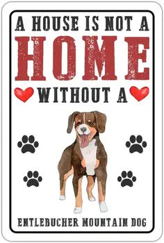 Дом не Дом без собаки, уличной металлической вывески Entlebucher Mountain Dog, забавной винтажной алюминиевой Металлической жестяной вывески