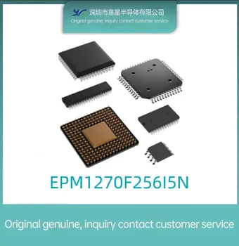 Оригинальный аутентичный пакет EPM1270F256I5N микросхема FBGA-256 с программируемой в полевых условиях матрицей вентилей